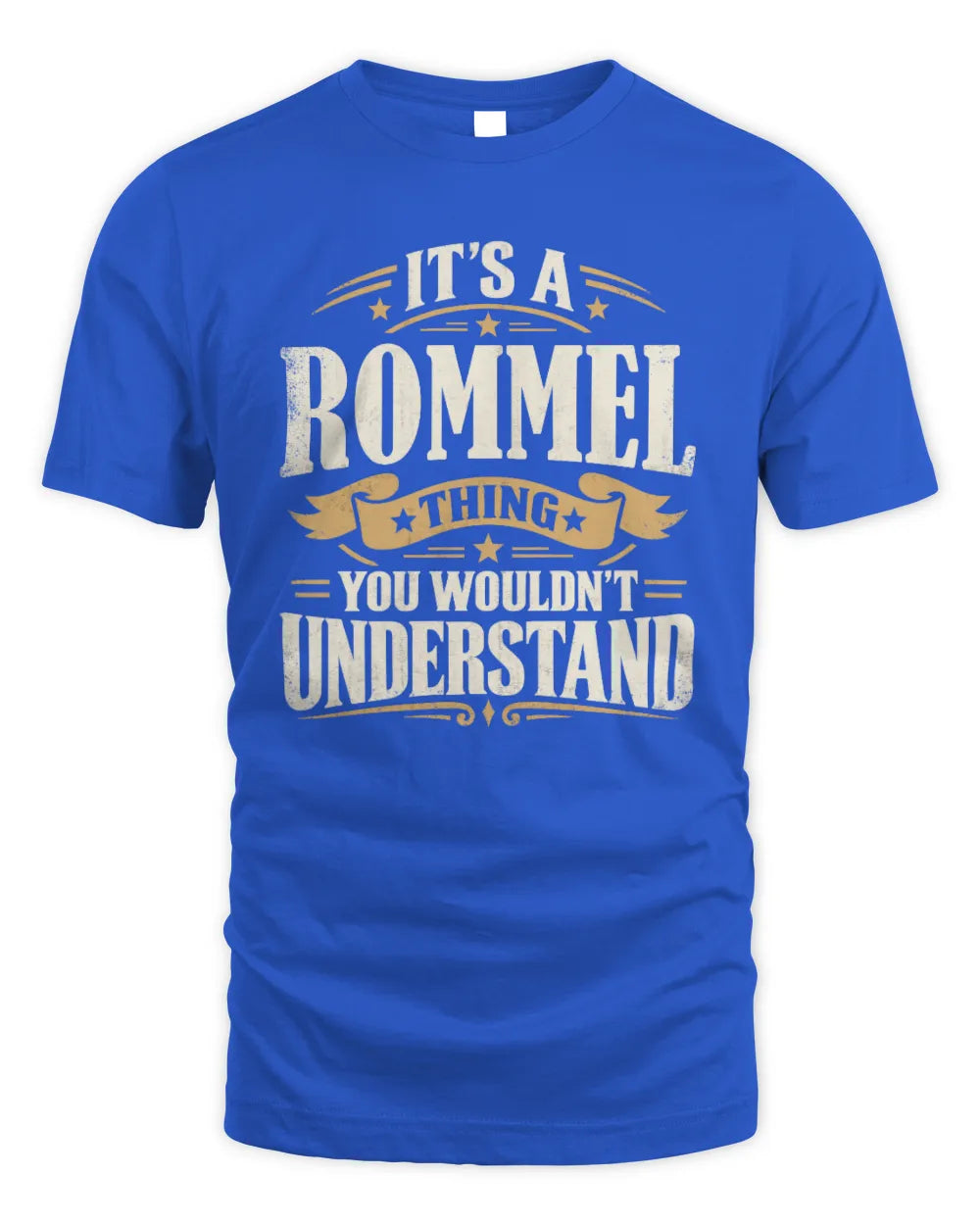 ROMMEL P08 TH51 - Personalized “It’s a/an [NAME] Thing – You Wouldn’t Understand” Shirt - Unisex Standard T-Shirt - Royal