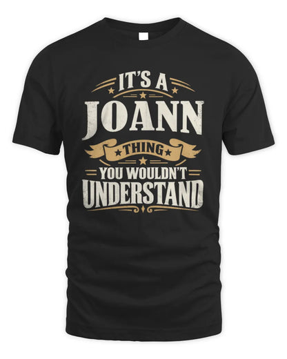 JOANN P08 TH51 - Personalized “It’s a/an [NAME] Thing – You Wouldn’t Understand” Shirt - Unisex Standard T-Shirt - Black