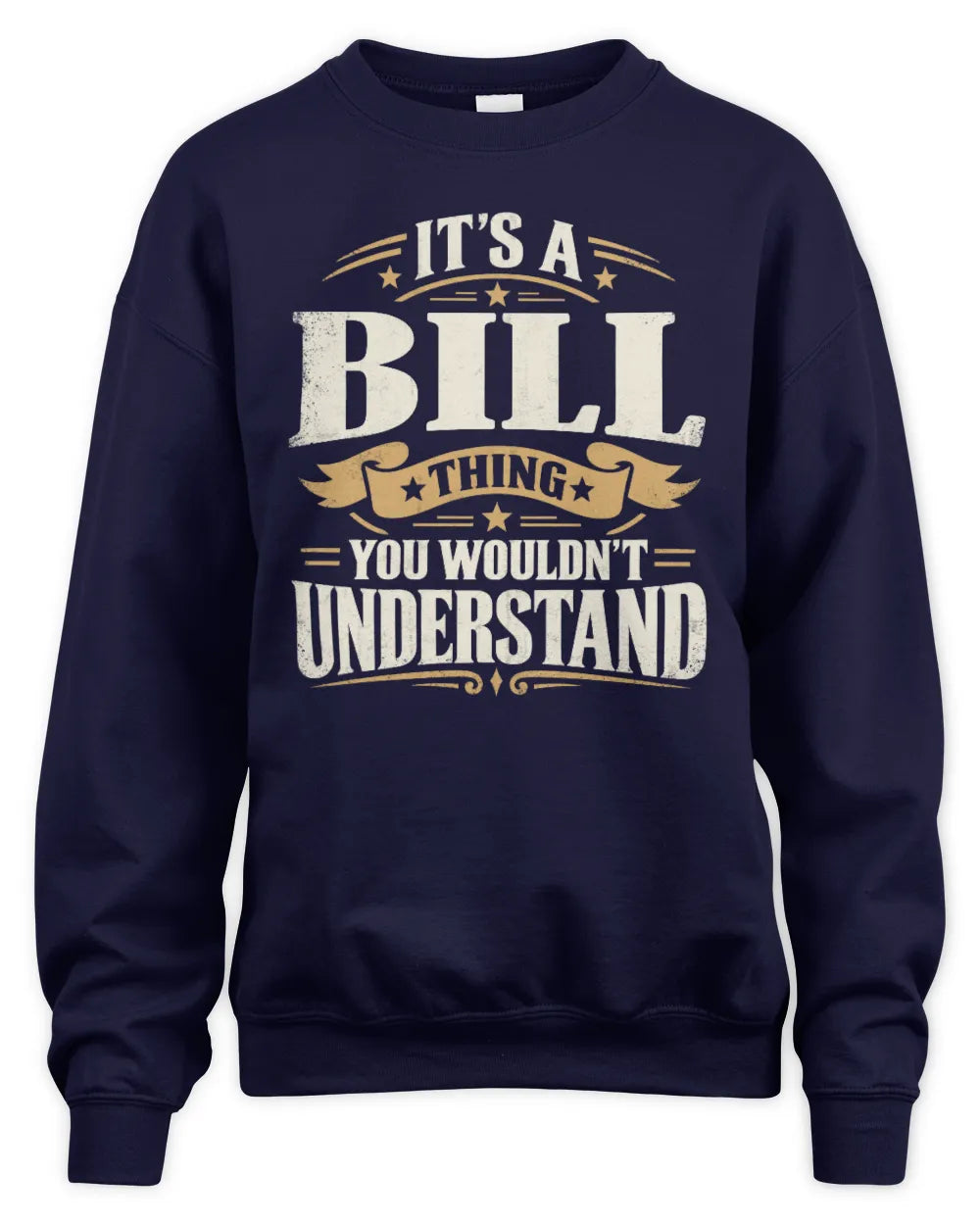 BILL P08 TH51 - Personalized “It’s a/an [NAME] Thing – You Wouldn’t Understand” Shirt - Unisex Sweatshirt - Navy