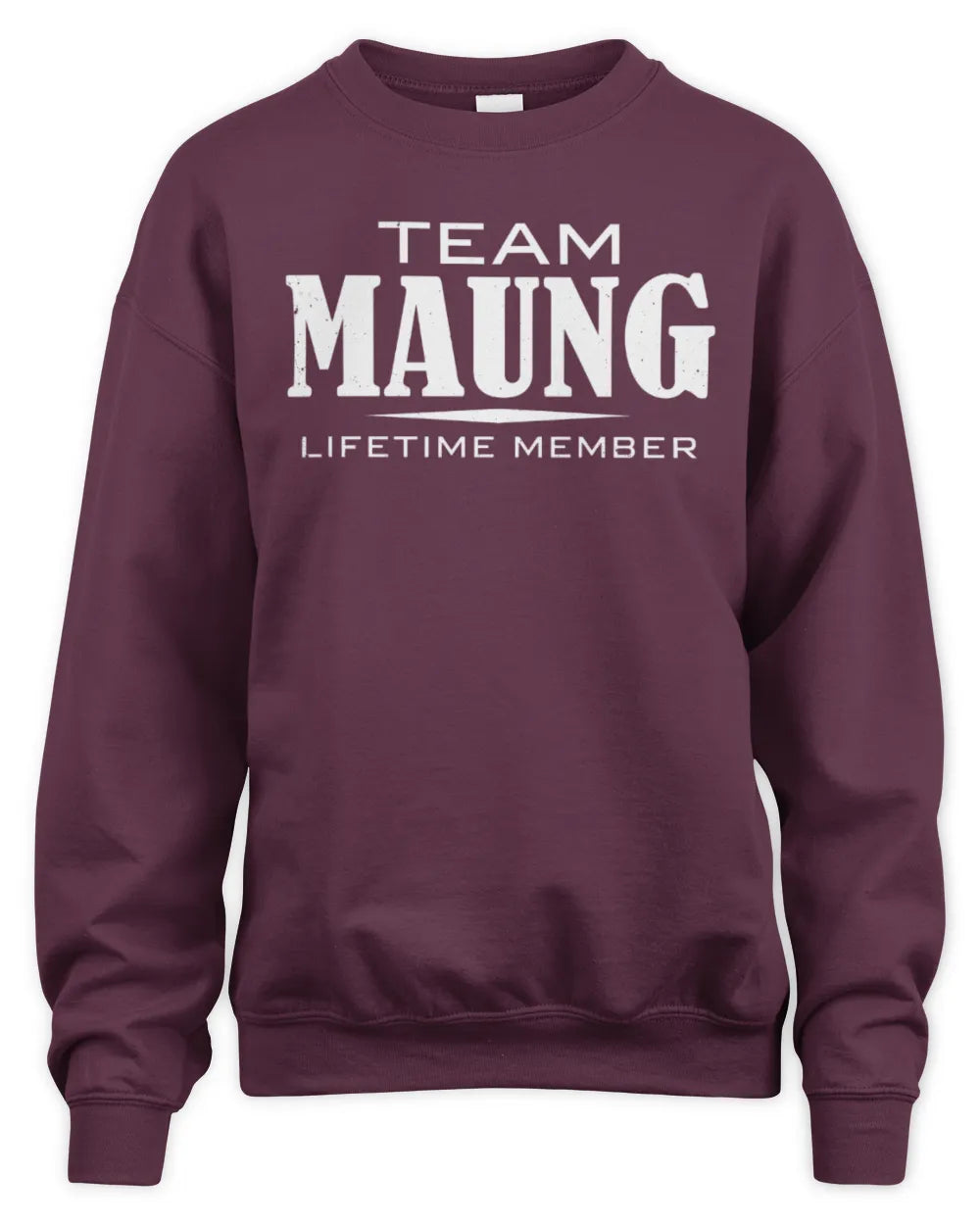 MAUNG BL62-K4-128 - Personalized “Team NAME Lifetime Member” - Unisex Sweatshirt - Maroon