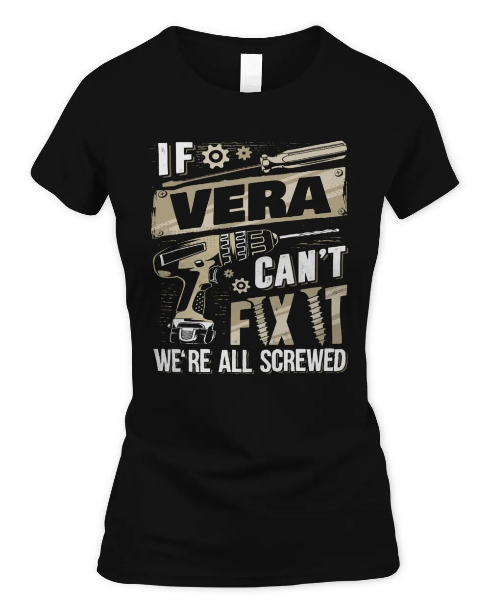 VERA TX03 P02 - Personalized Handyman Mechanic Shirt “If NAME Can’t Fix It, We’re All Screwed” - Women's Standard T-Shirt - Black