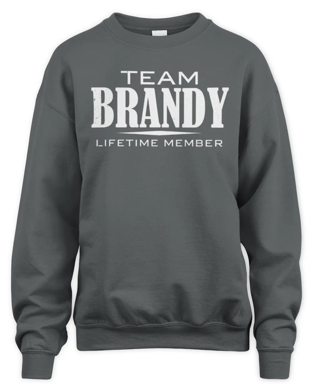 BRANDY BL62-K4-128 - Personalized “Team NAME Lifetime Member” - Unisex Sweatshirt - Charcoal