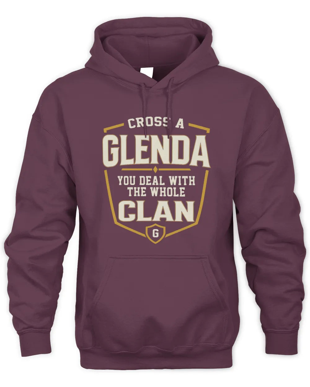 GLENDA NT1-K008 Cross A/An NAME, You Deal With the Whole Clan | Personalized Vintage T-Shirt - Unisex Hoodie - Maroon