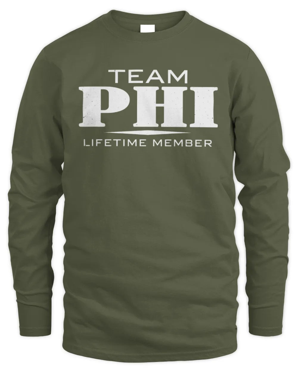 PHI BL62-K4-128 - Personalized “Team NAME Lifetime Member” - Men's Long Sleeved T-Shirt - Military Green