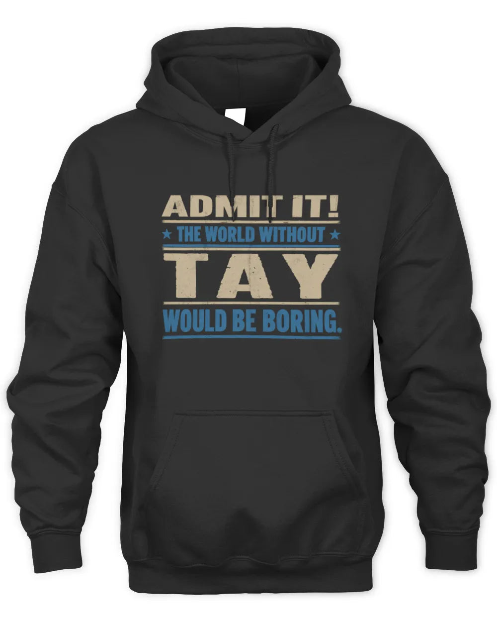 TAY TP68-K2-968 – Personalized Funny Quote Apparel “The World Without NAME Would Be Boring” - Unisex Hoodie - Black