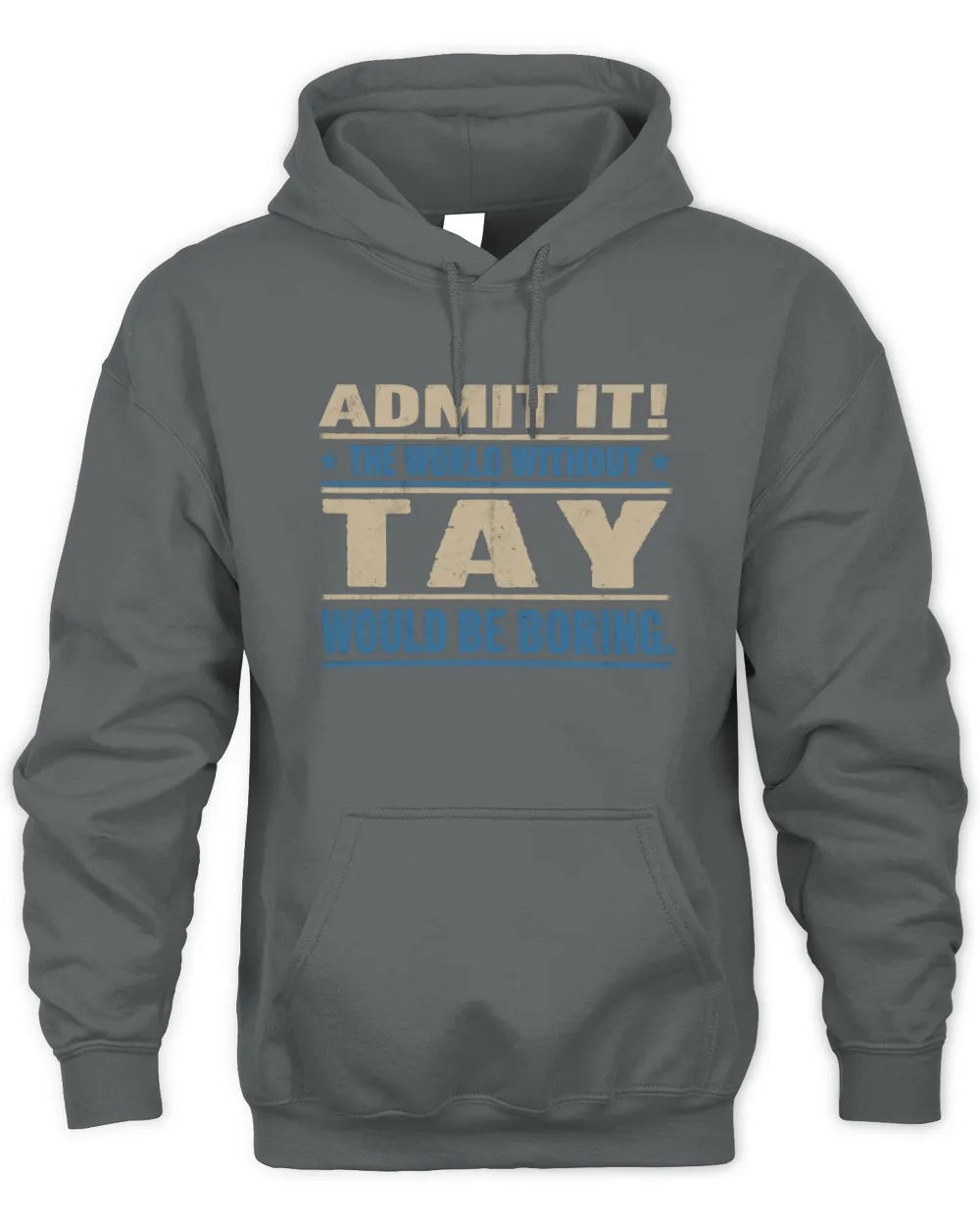 TAY TP68-K2-968 – Personalized Funny Quote Apparel “The World Without NAME Would Be Boring” - Unisex Hoodie - Charcoal