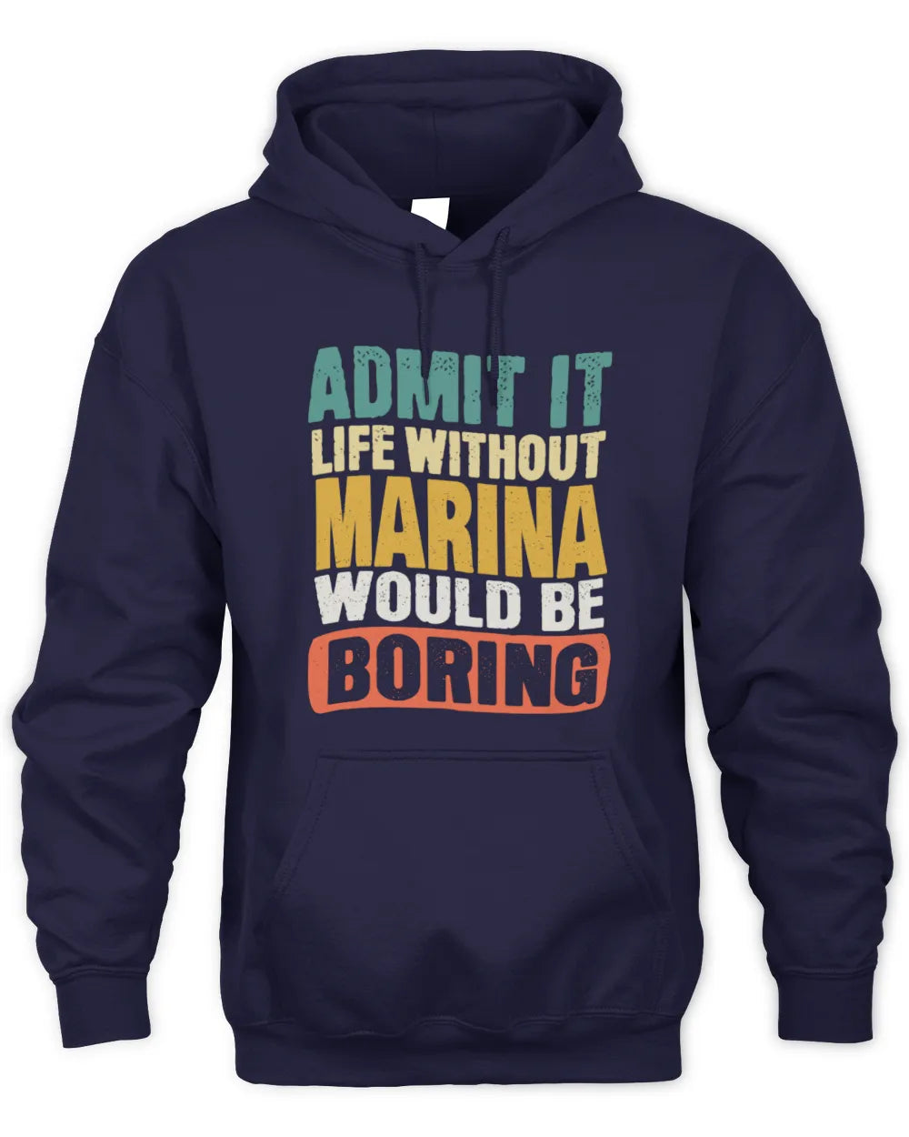 MARINA TP86-K3-229 Personalized Funny Quote Apparel “Life Without NAME Would Be Boring” - Unisex Hoodie - Navy
