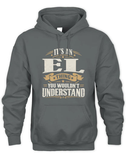 EL P08 TH51 - Personalized “It’s a/an [NAME] Thing – You Wouldn’t Understand” Shirt - Unisex Hoodie - Charcoal