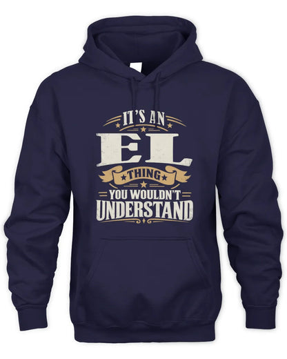 EL P08 TH51 - Personalized “It’s a/an [NAME] Thing – You Wouldn’t Understand” Shirt - Unisex Hoodie - Navy