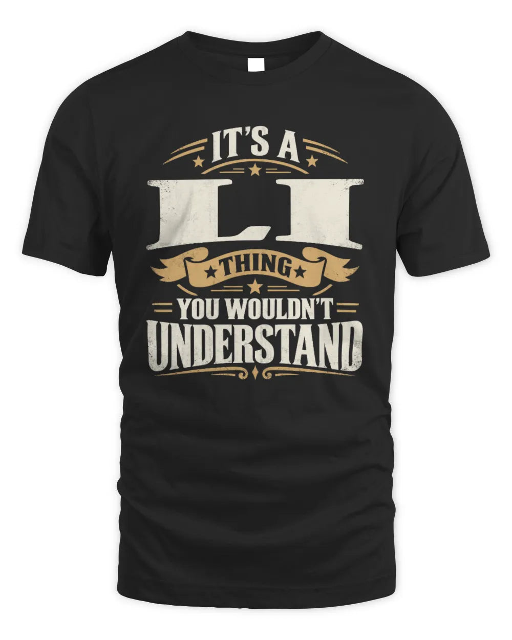 LI P08 TH51 - Personalized “It’s a/an [NAME] Thing – You Wouldn’t Understand” Shirt - Unisex Standard T-Shirt - Black