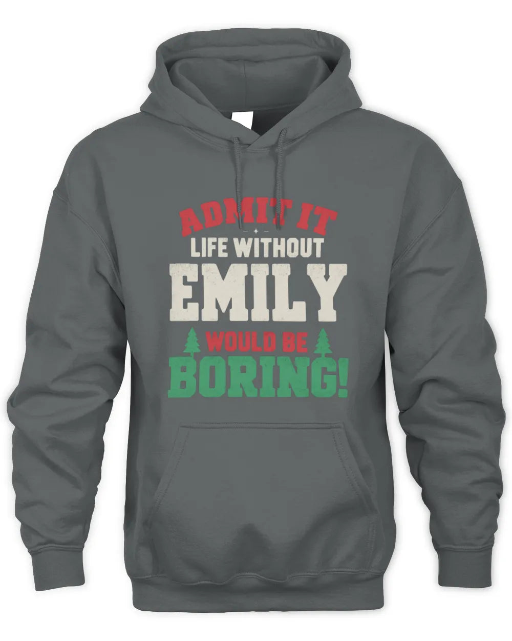 EMILY P5 TH08 Christmas T-Shirt – “Life Without NAME Would Be Boring” - Unisex Hoodie - Charcoal