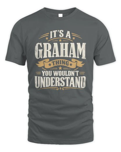 GRAHAM P08 TH51 - Personalized “It’s a/an [NAME] Thing – You Wouldn’t Understand” Shirt - Unisex Standard T-Shirt - Charcoal
