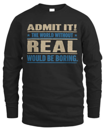 REAL TP68-K2-968 – Personalized Funny Quote Apparel “The World Without NAME Would Be Boring” - Men's Long Sleeved T-Shirt - Black
