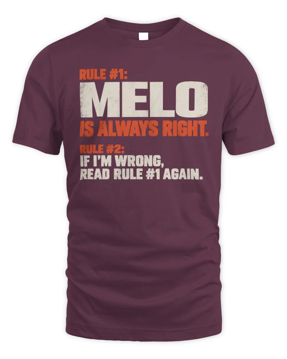 MELO NP1-H006 
Always Right Personalized Name T-Shirt – Funny Custom Name Shirt - Unisex Standard T-Shirt - Maroon