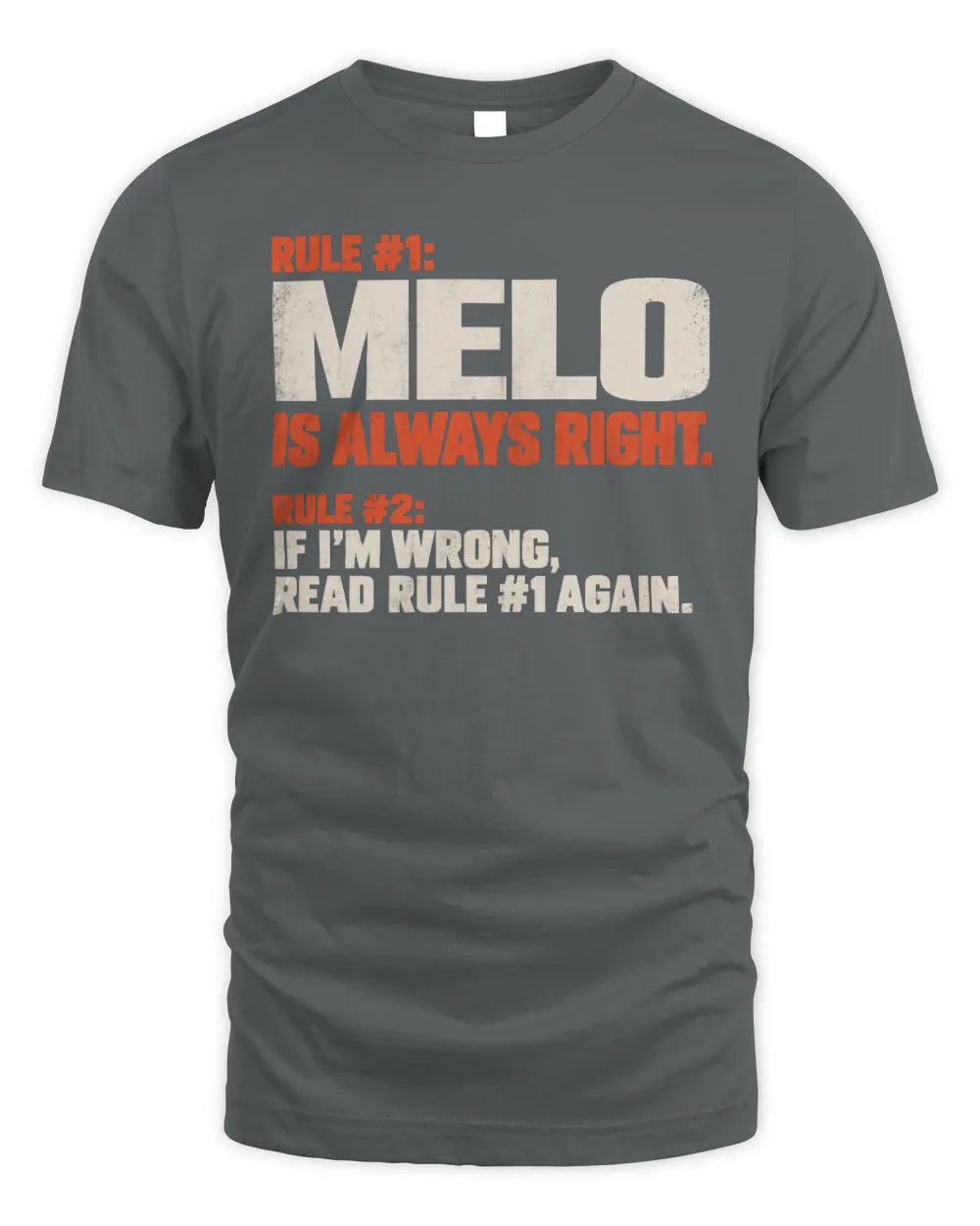 MELO NP1-H006 
Always Right Personalized Name T-Shirt – Funny Custom Name Shirt - Unisex Standard T-Shirt - Charcoal