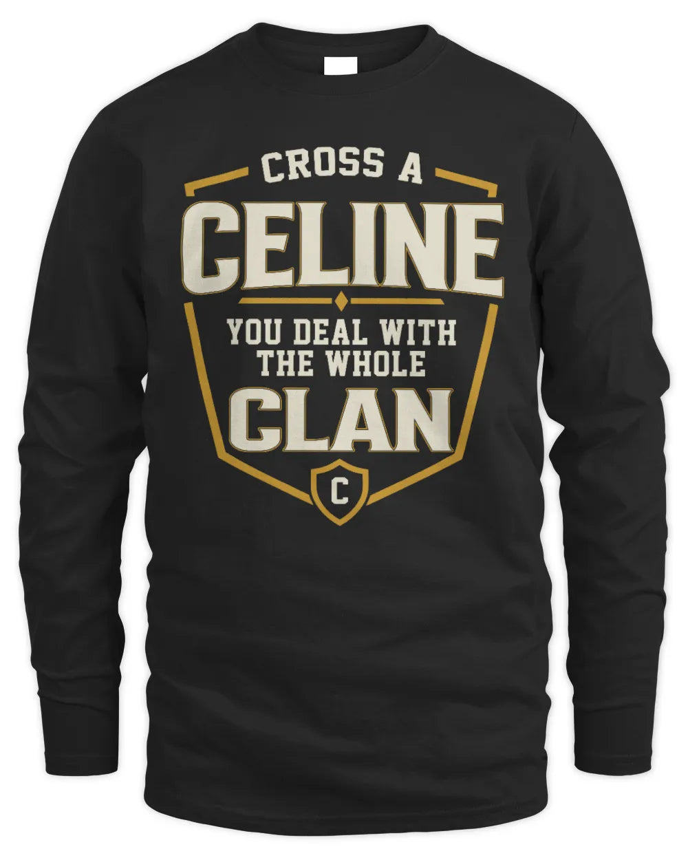 CELINE NT1-K008 Cross A/An NAME, You Deal With the Whole Clan | Personalized Vintage T-Shirt - Men's Long Sleeved T-Shirt - Black