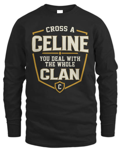CELINE NT1-K008 Cross A/An NAME, You Deal With the Whole Clan | Personalized Vintage T-Shirt - Men's Long Sleeved T-Shirt - Black