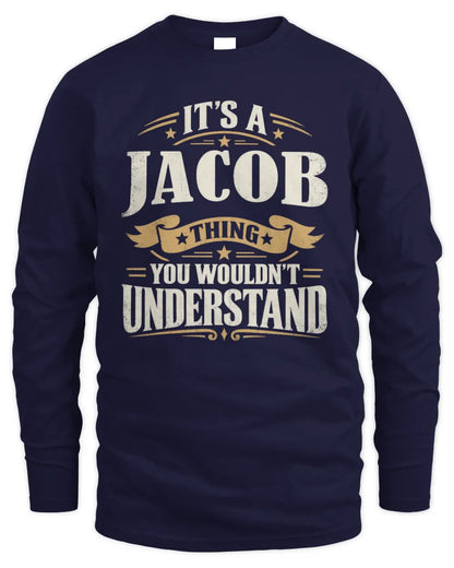 JACOB P08 TH51 - Personalized “It’s a/an [NAME] Thing – You Wouldn’t Understand” Shirt - Men's Long Sleeved T-Shirt - Navy