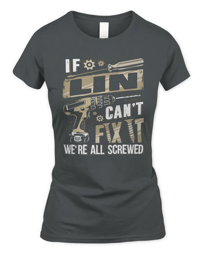 LIN TX03 P02 - Personalized Handyman Mechanic Shirt “If NAME Can’t Fix It, We’re All Screwed” - Women's Standard T-Shirt - Charcoal