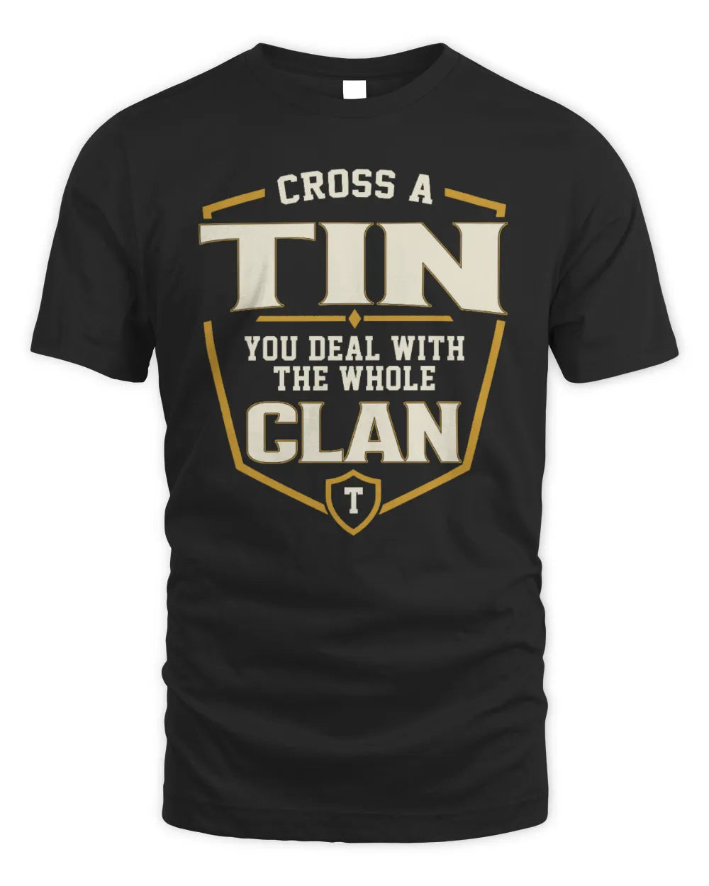 TIN NT1-K008 Cross A/An NAME, You Deal With the Whole Clan | Personalized Vintage T-Shirt - Unisex Standard T-Shirt - Black