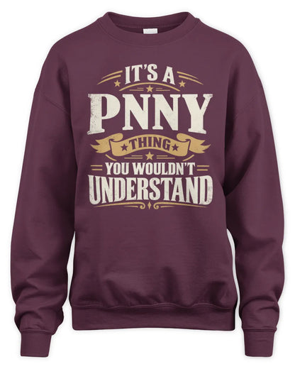 PNNY P08 TH51 - Personalized “It’s a/an [NAME] Thing – You Wouldn’t Understand” Shirt - Unisex Sweatshirt - Maroon