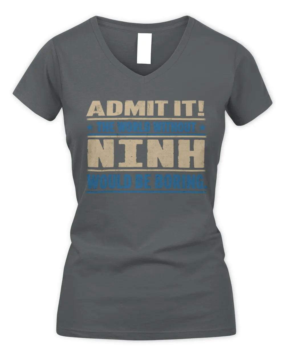 NINH TP68-K2-968 – Personalized Funny Quote Apparel “The World Without NAME Would Be Boring” - Women's V-Neck T-Shirt - Charcoal