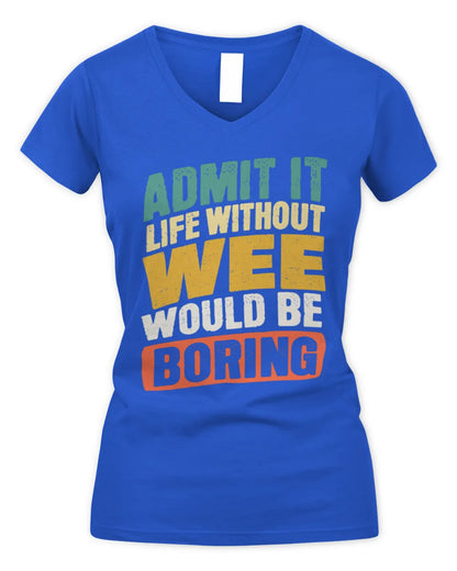 WEE TP88-K4-229
Personalized Funny Quote Apparel “Life Without NAME Would Be Boring” - Women's V-Neck T-Shirt - Royal