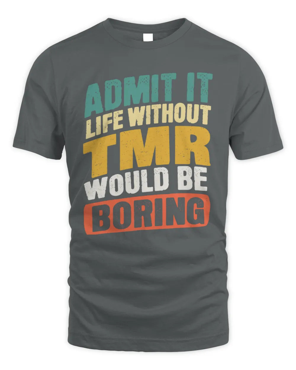 TMR TP88-K4-229
Personalized Funny Quote Apparel “Life Without NAME Would Be Boring” - Unisex Standard T-Shirt - Charcoal