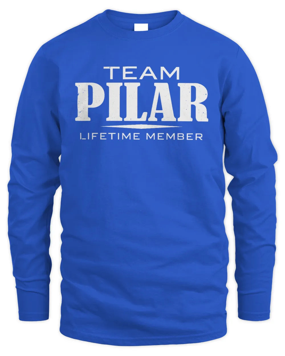 PILAR BL62-K4-128 - Personalized “Team NAME Lifetime Member” - Men's Long Sleeved T-Shirt - Royal