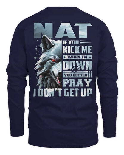 NAT AP62-K4-666 - Personalized Fierce Wolf Quote Apparel “If You Kick Me When I’m Down, You Better Pray I Don’t Get Up” - Men's Long Sleeved T-Shirt - Navy