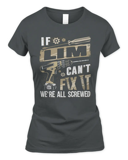 LIM TX03 P02 - Personalized Handyman Mechanic Shirt “If NAME Can’t Fix It, We’re All Screwed” - Women's Standard T-Shirt - Charcoal