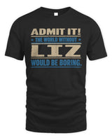 LIZ TP68-K2-968 – Personalized Funny Quote Apparel “The World Without NAME Would Be Boring” - Unisex Standard T-Shirt - Black
