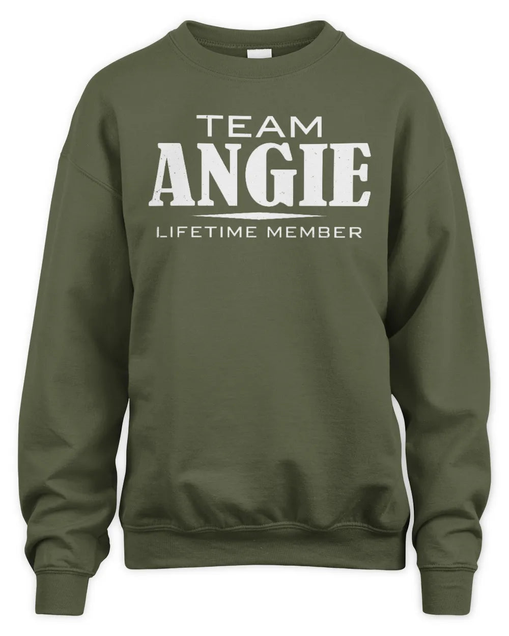 ANGIE BL62-K4-128 - Personalized “Team NAME Lifetime Member” - Unisex Sweatshirt - Military Green