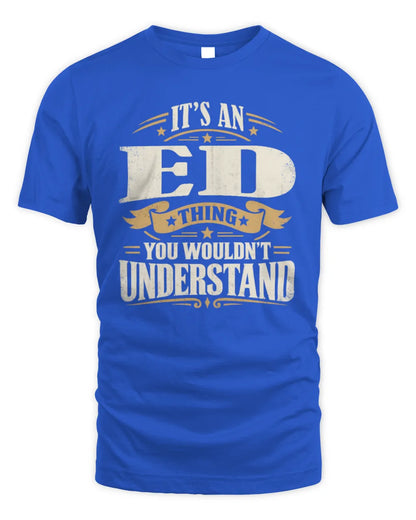 ED P08 TH51 - Personalized “It’s a/an [NAME] Thing – You Wouldn’t Understand” Shirt - Unisex Standard T-Shirt - Royal