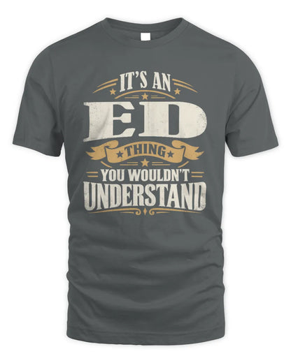 ED P08 TH51 - Personalized “It’s a/an [NAME] Thing – You Wouldn’t Understand” Shirt - Unisex Standard T-Shirt - Charcoal