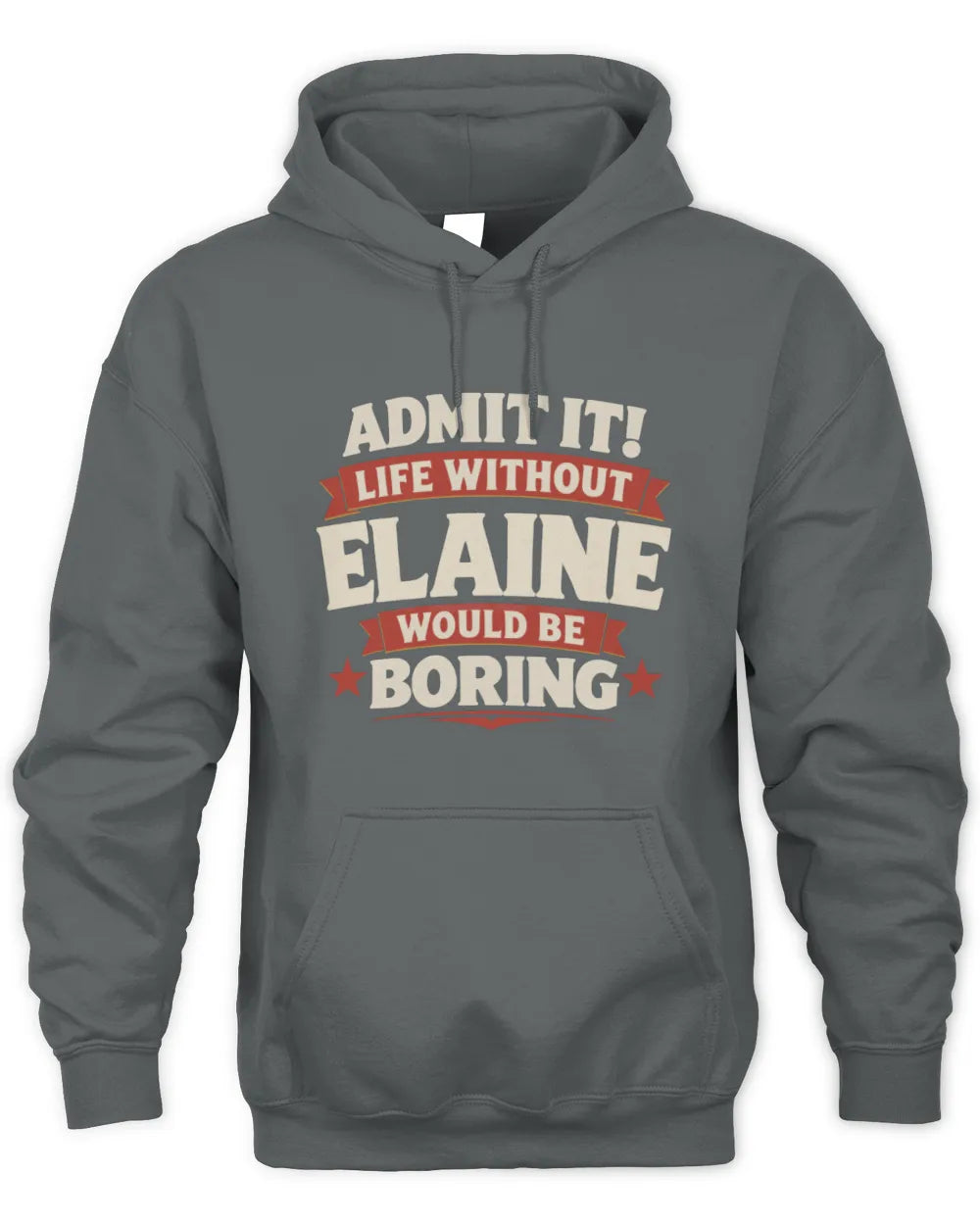 ELAINE P4 KT003 Personalized Funny Quote Apparel “Life Without NAME Would Be Boring” - Unisex Hoodie - Charcoal