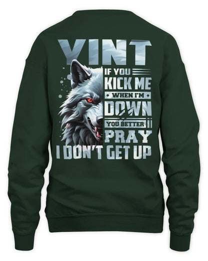 YINT AP62-K4-666 - Personalized Fierce Wolf Quote Apparel “If You Kick Me When I’m Down, You Better Pray I Don’t Get Up” - Unisex Sweatshirt - Forest Green