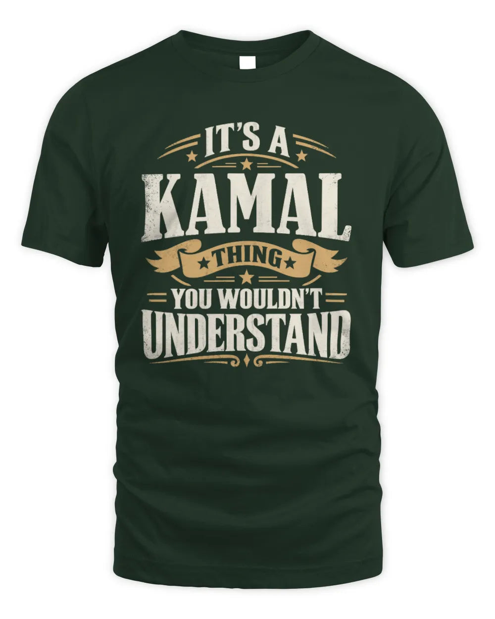KAMAL P08 TH51 - Personalized “It’s a/an [NAME] Thing – You Wouldn’t Understand” Shirt - Unisex Standard T-Shirt - Forest Green