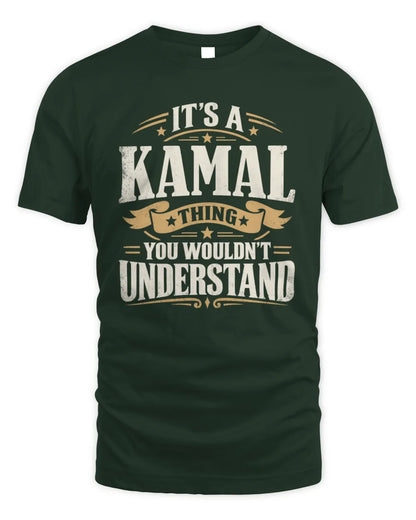KAMAL P08 TH51 - Personalized “It’s a/an [NAME] Thing – You Wouldn’t Understand” Shirt - Unisex Standard T-Shirt - Forest Green