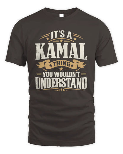 KAMAL P08 TH51 - Personalized “It’s a/an [NAME] Thing – You Wouldn’t Understand” Shirt - Unisex Standard T-Shirt - Dark Chocolate