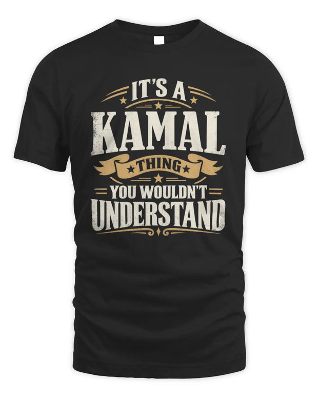 KAMAL P08 TH51 - Personalized “It’s a/an [NAME] Thing – You Wouldn’t Understand” Shirt