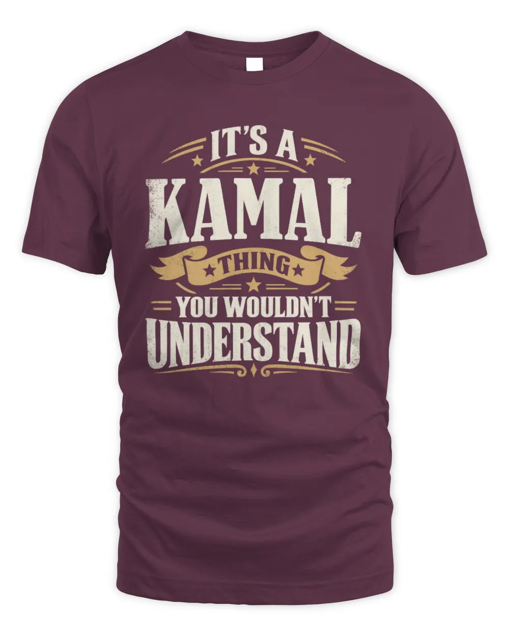 KAMAL P08 TH51 - Personalized “It’s a/an [NAME] Thing – You Wouldn’t Understand” Shirt - Unisex Standard T-Shirt - Maroon