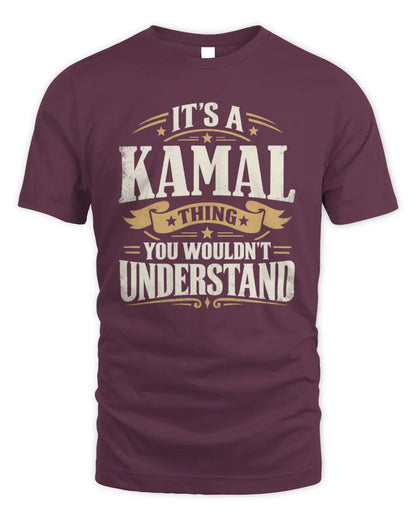 KAMAL P08 TH51 - Personalized “It’s a/an [NAME] Thing – You Wouldn’t Understand” Shirt - Unisex Standard T-Shirt - Maroon