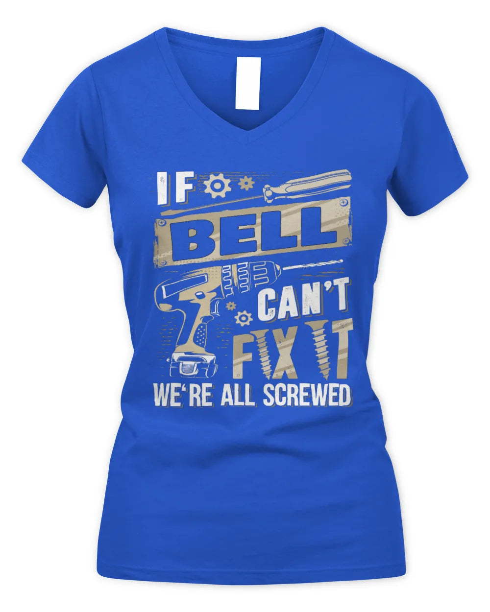 BELL TX03 P02 - Personalized Handyman Mechanic Shirt “If NAME Can’t Fix It, We’re All Screwed” - Women's V-Neck T-Shirt - Royal