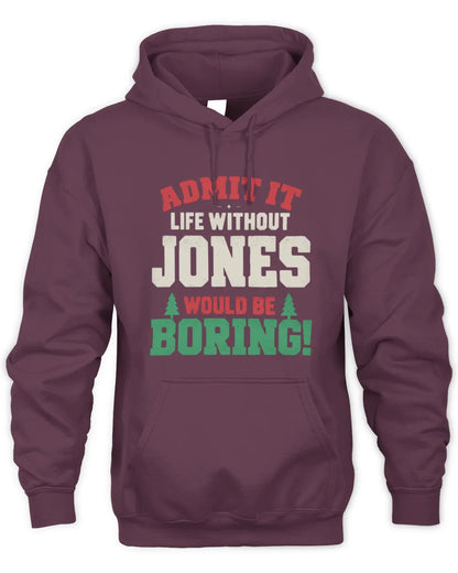 JONES P5 TH08 Christmas T-Shirt – “Life Without NAME Would Be Boring” - Unisex Hoodie - Maroon