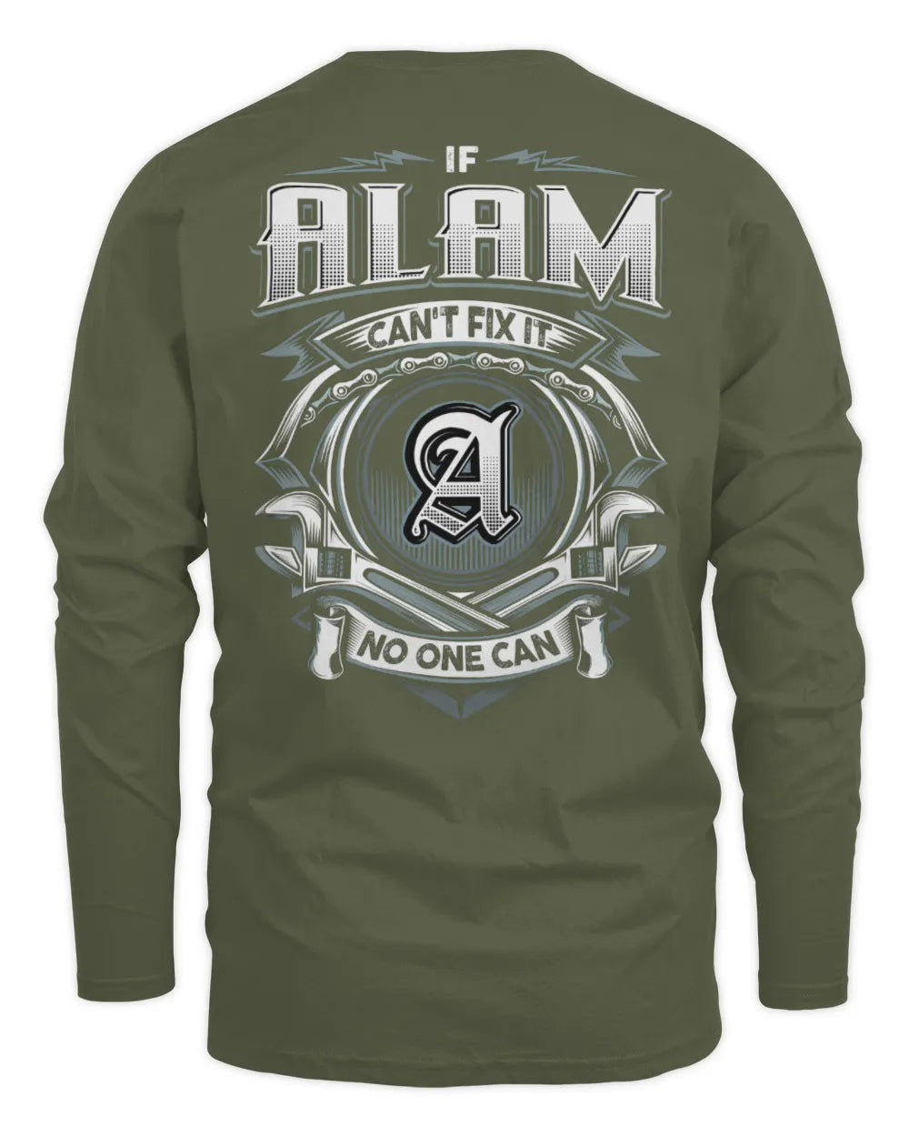 ALAM AP81-K4-626 - Personalized Ahmed Quote Apparel “If Ahmed Can't Fix It, No One Can” - Men's Long Sleeved T-Shirt - Military Green