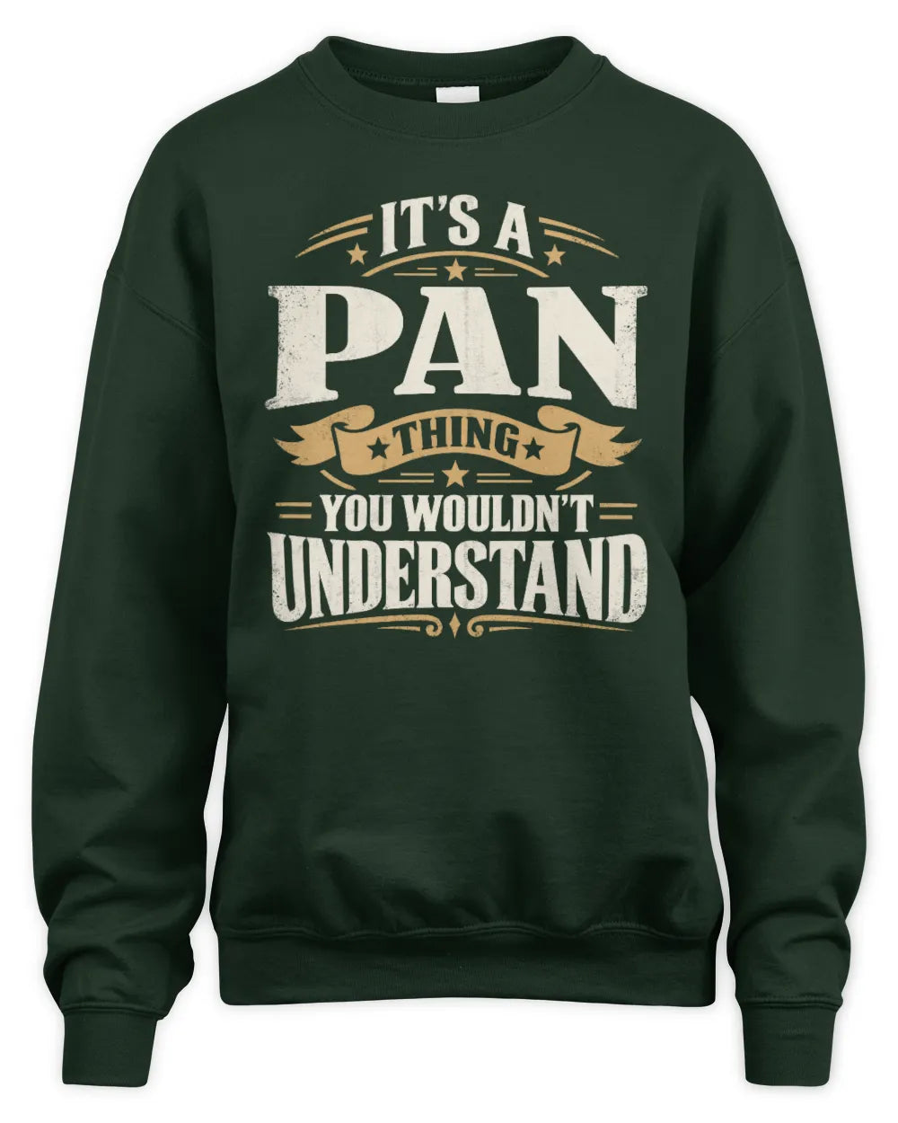 PAN P08 TH51 - Personalized “It’s a/an [NAME] Thing – You Wouldn’t Understand” Shirt - Unisex Sweatshirt - Forest Green
