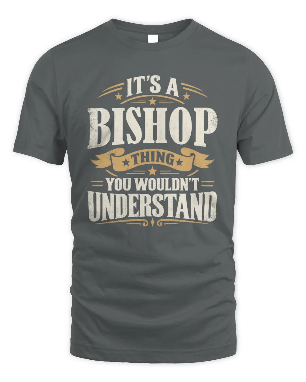 BISHOP P08 TH51 - Personalized “It’s a/an [NAME] Thing – You Wouldn’t Understand” Shirt - Unisex Standard T-Shirt - Charcoal