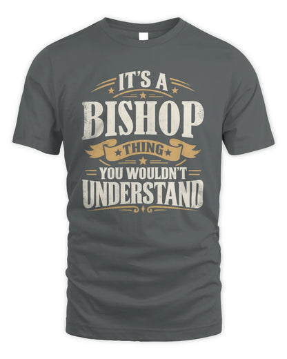 BISHOP P08 TH51 - Personalized “It’s a/an [NAME] Thing – You Wouldn’t Understand” Shirt - Unisex Standard T-Shirt - Charcoal