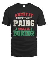 PAING P5 TH08 Christmas T-Shirt – “Life Without NAME Would Be Boring” - Unisex Standard T-Shirt - Black
